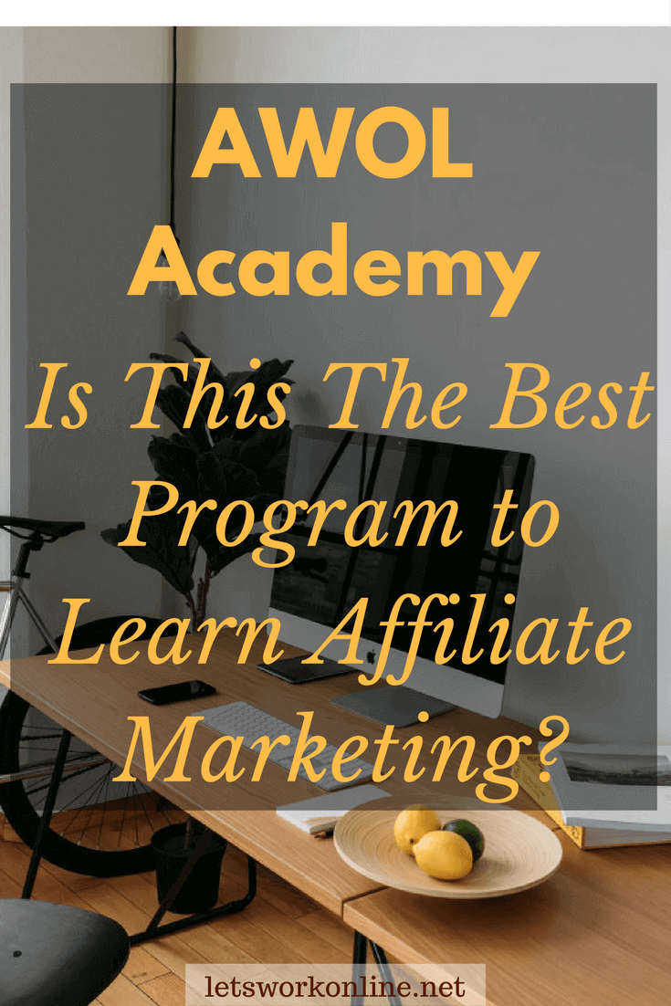 Is AWOL Academy Legit? In My Review Find Out If This Course Is For You