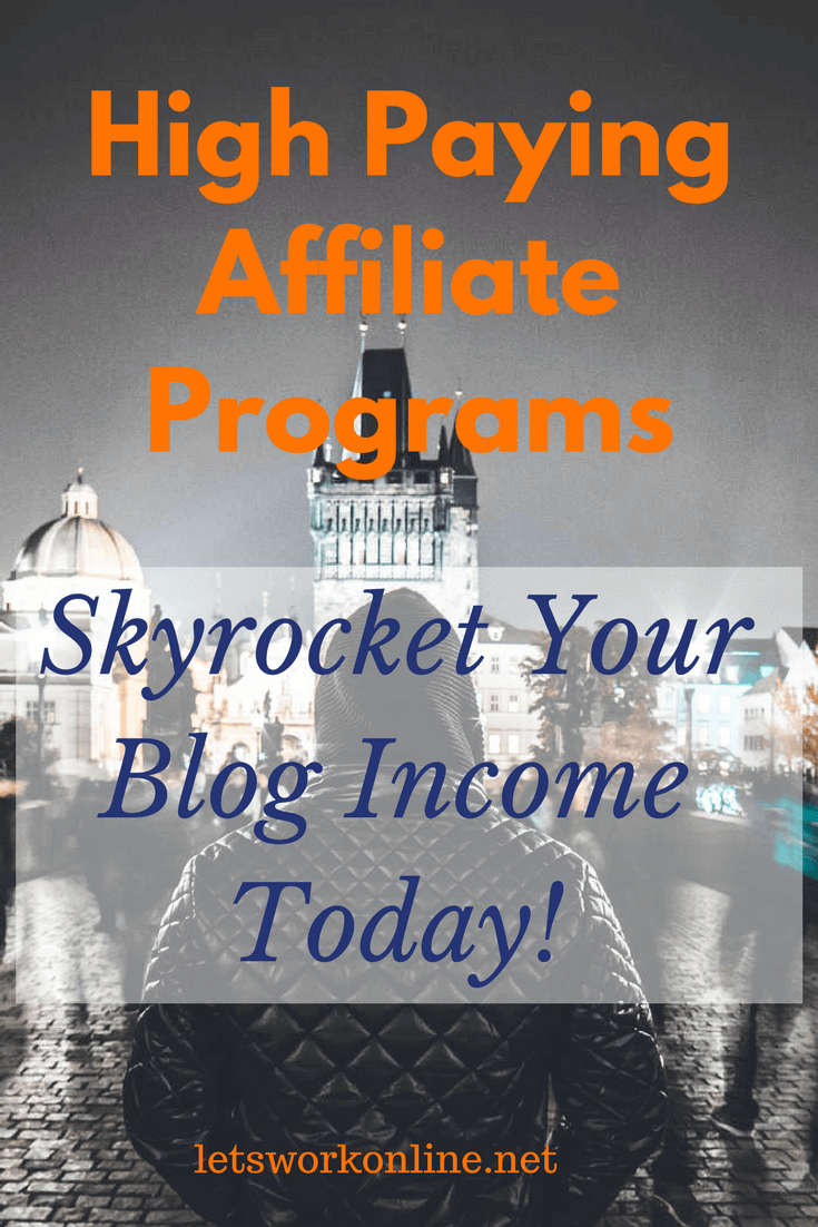 What are the Top Paying Affiliate Programs? Lets Work Online.