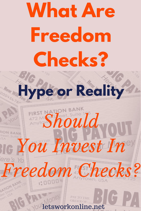 What are Freedom Checks? How Do You Get Them? Lets Work Online.